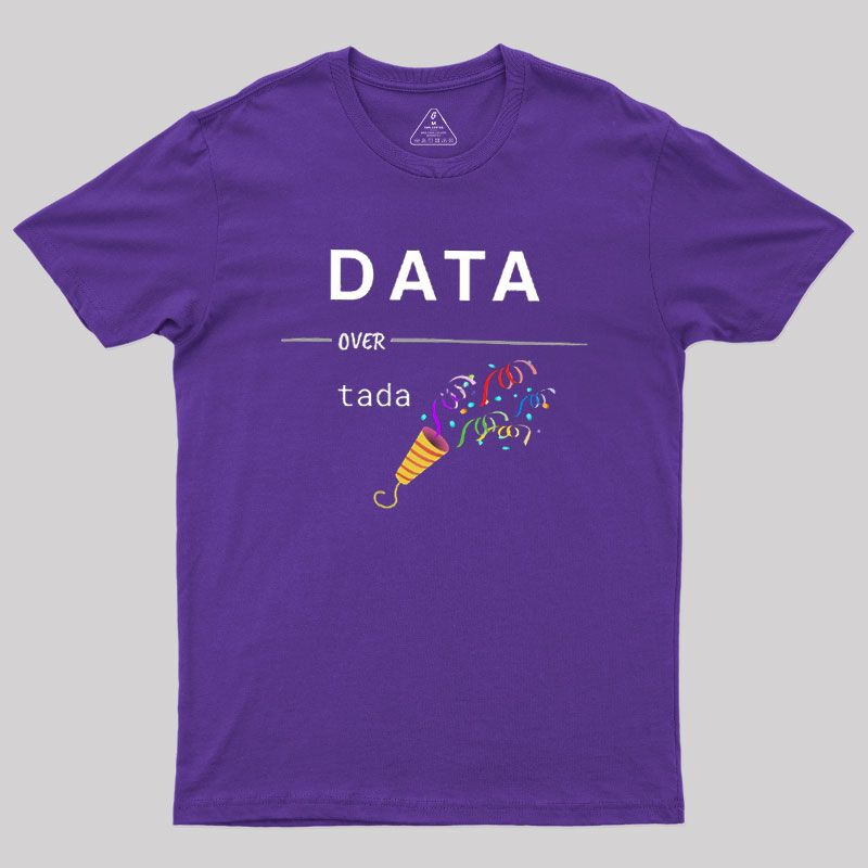 Geeky Data Over Tada Geek T-Shirt