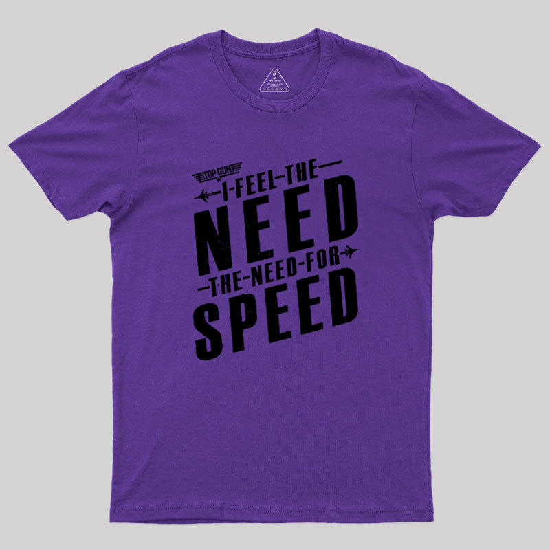 I Feel The Need For Speed Geek T-Shirt
