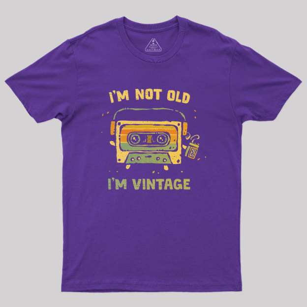 I'm Vintage Not Old Geek T-Shirt