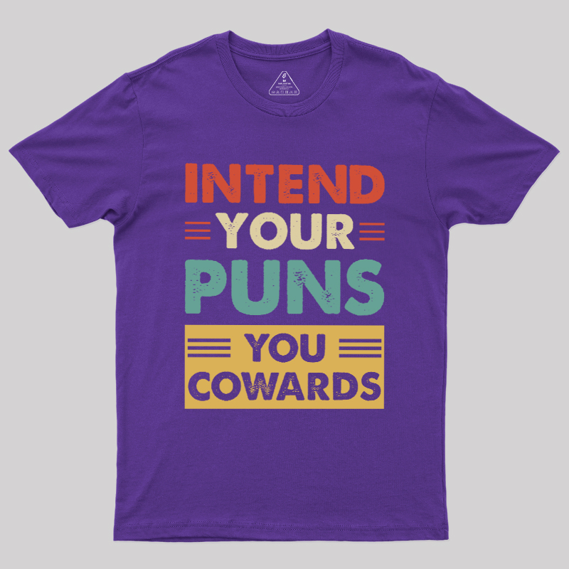 Intend your puns Geek T-Shirt