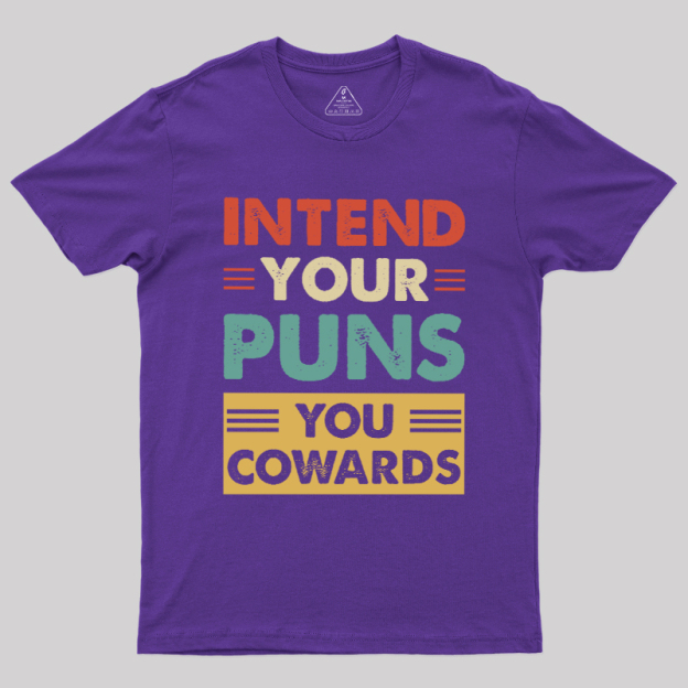 Intend your puns Geek T-Shirt