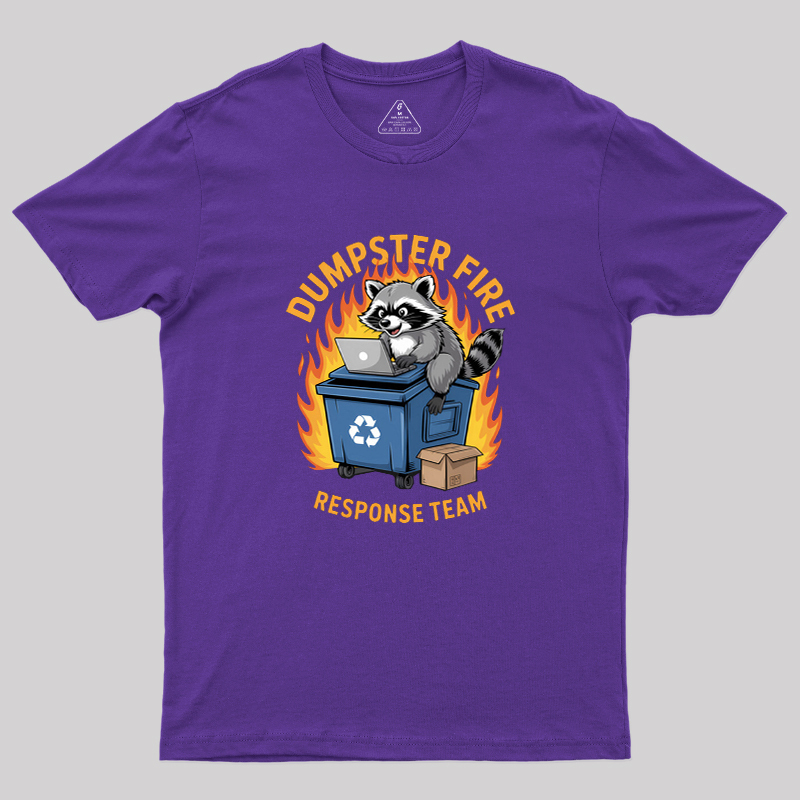 Dumpster Fire Response Team Leader Work Geek T-Shirt