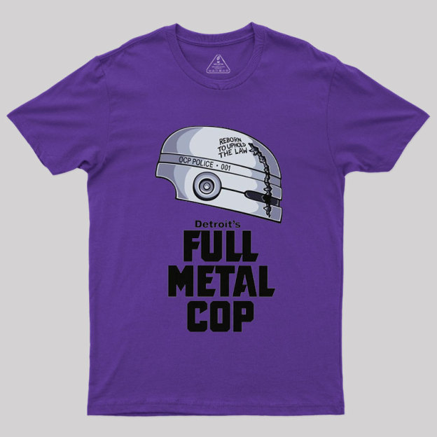 Full Metal Cop Geek T-Shirt