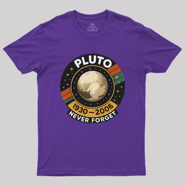 Pluto never forget Geek T-Shirt