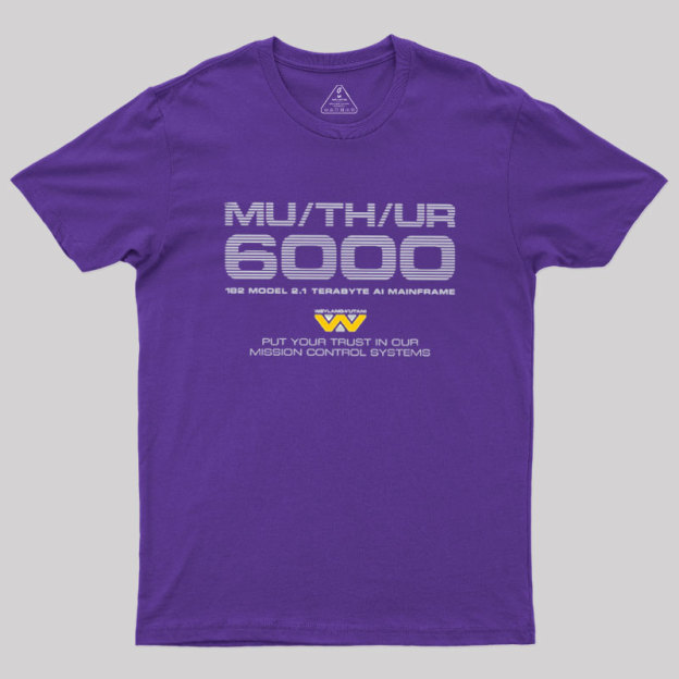 MU/TH/UR 6000 Geek T-Shirt