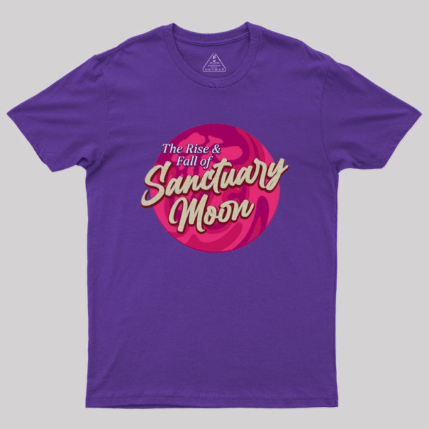 The Rise And Fall Of Sanctuary Moon Geek T-Shirt