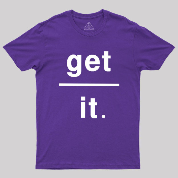 Get Over It Geek T-Shirt