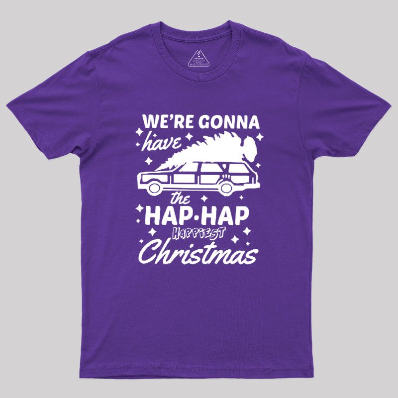 We're Gonna Have The Hap Hap Happiest Christmas Geek T-Shirt