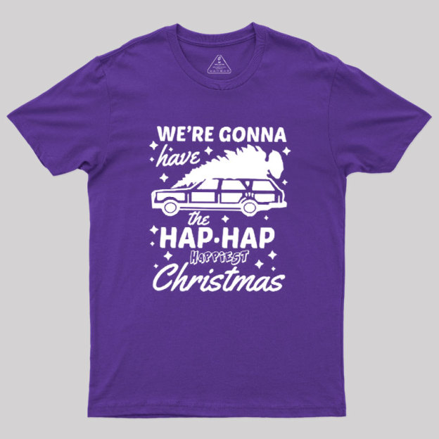 We're Gonna Have The Hap Hap Happiest Christmas Geek T-Shirt