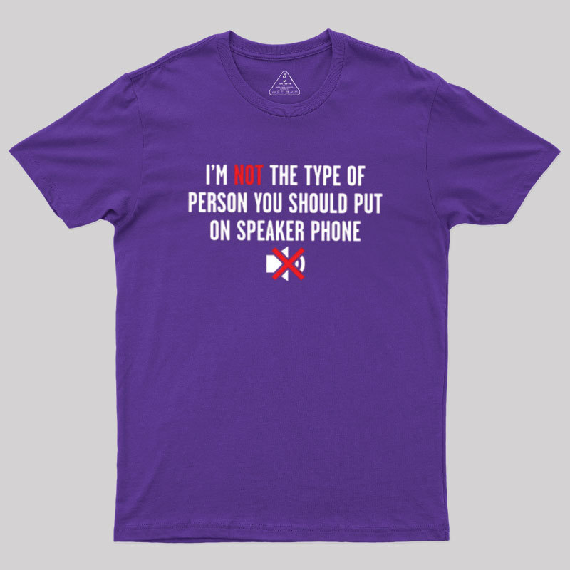 I'm Not The Type Geek T-Shirt