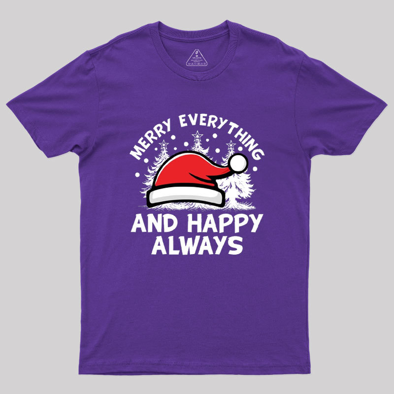 Merry Everything And Happy Always Geek T-Shirt