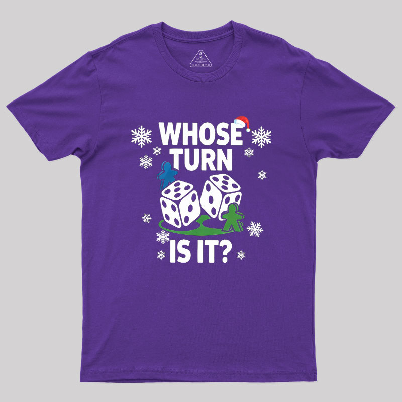 Whose Turn Is It Board Games Joke Geek T-Shirt
