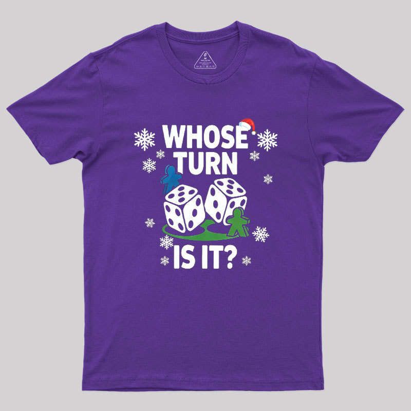 Whose Turn Is It Board Games Joke Geek T-Shirt