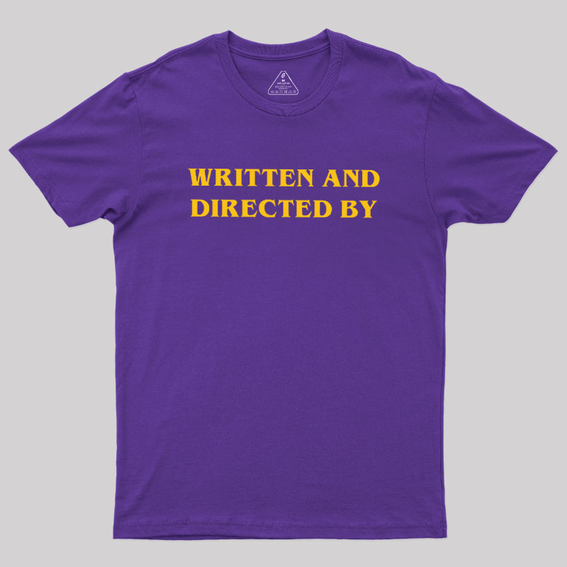 Written and Directed By Geek T-Shirt