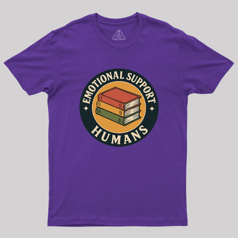 Emotional Support Humans Geek T-Shirt