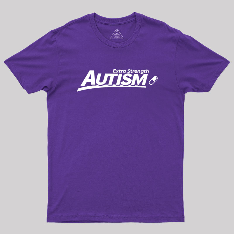 Extra Strength Autism Geek T-Shirt