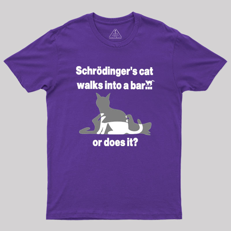 Schrodingers Cat Walks Into A Bar Geek T-Shirt