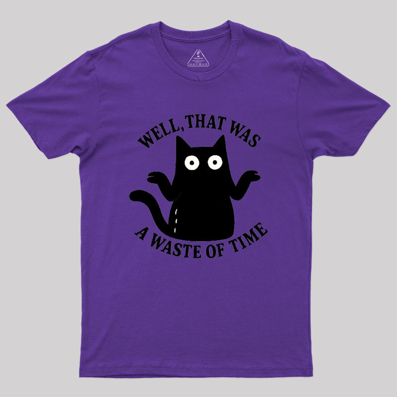 A Waste of Time Geek T-Shirt