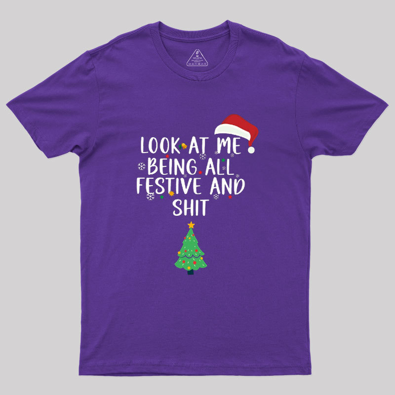 Look at Me Being All Festive and Shit Geek T-Shirt
