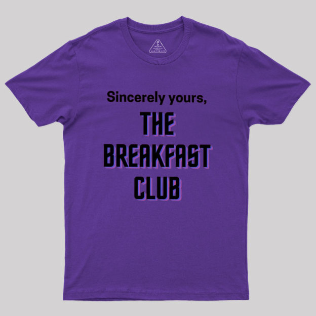 The Breakfast Club Sincerely Yours Geek T-Shirt