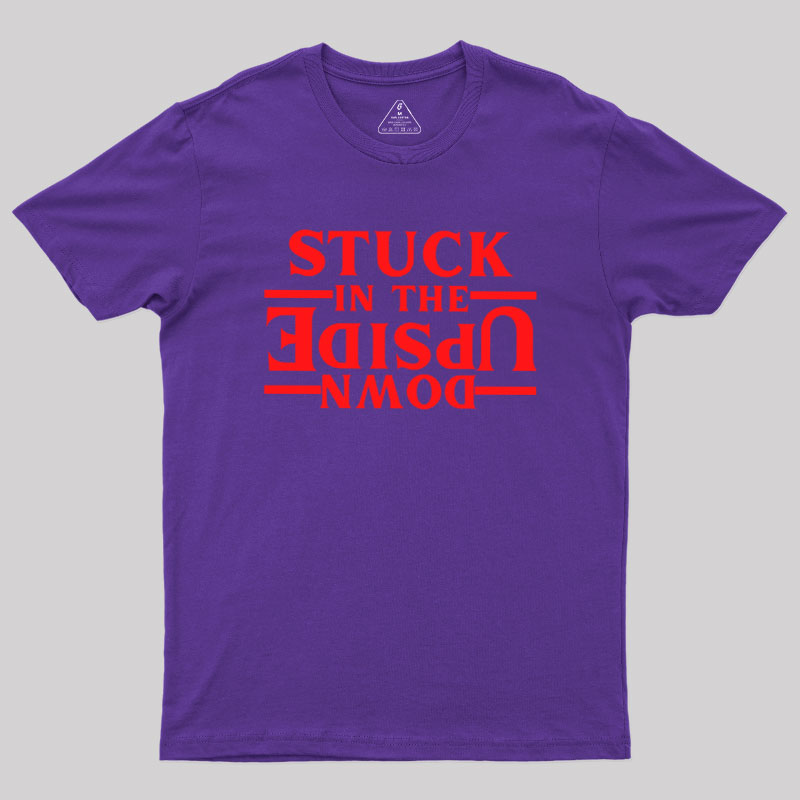 Stuck In The Upside Down Geek T-Shirt
