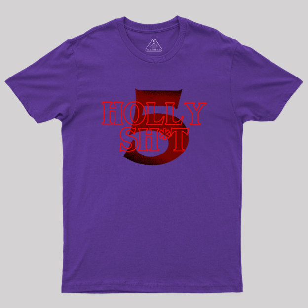 Holly Shit Geek T-Shirt