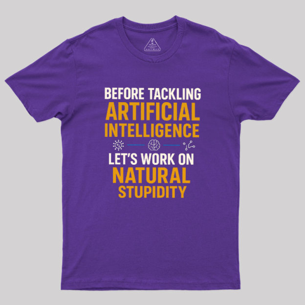 Let's Work on Natural Stupidity Geek T-Shirt