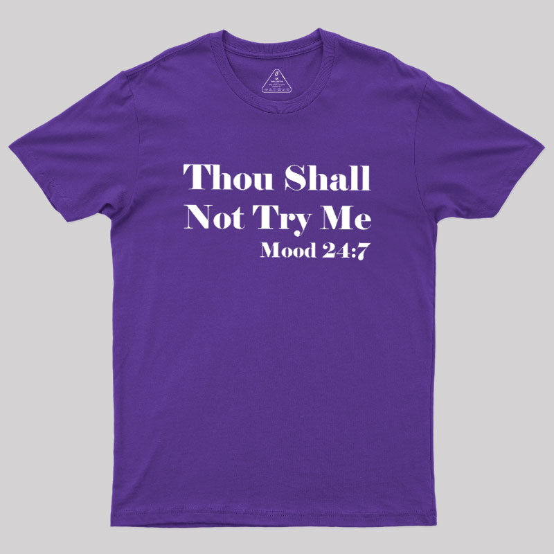 Thou Shall Not Try Me Geek T-Shirt