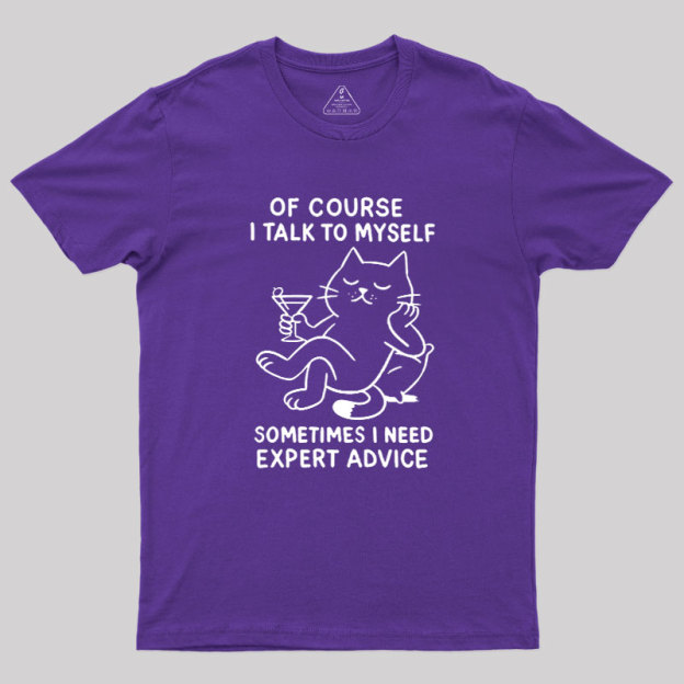 I Talk to Myself Geek T-Shirt
