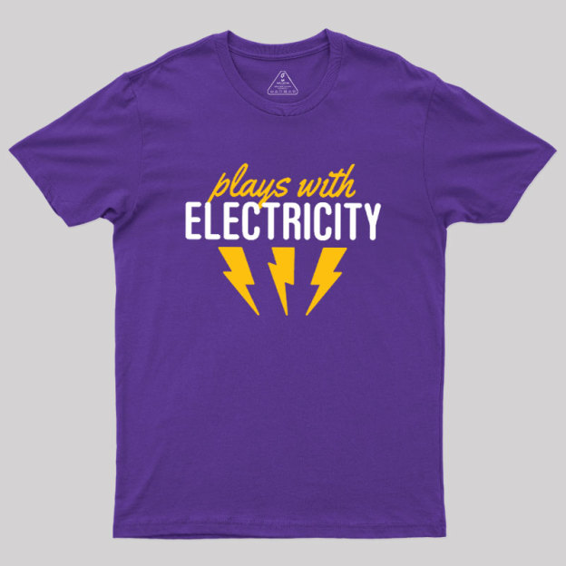 Plays With Electricity Geek T-Shirt