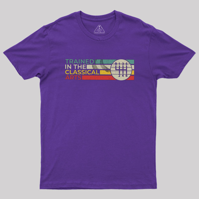 Trained In The Classical Arts Speed Manual Transmission Geek T-Shirt