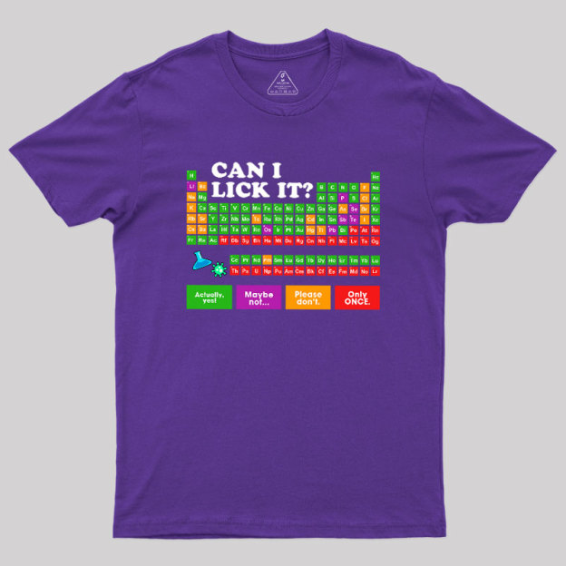 Can I Lick It Periodic Table Geek T-Shirt