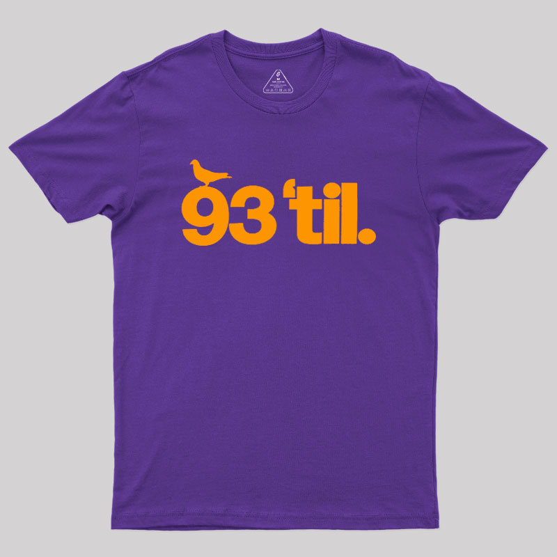 93 Til Geek T-Shirt