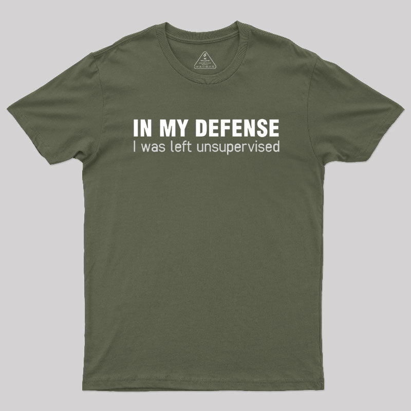 I Was Left Unsupervised T-Shirt