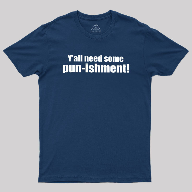 Need Some Pun-ishment Geek T-Shirt