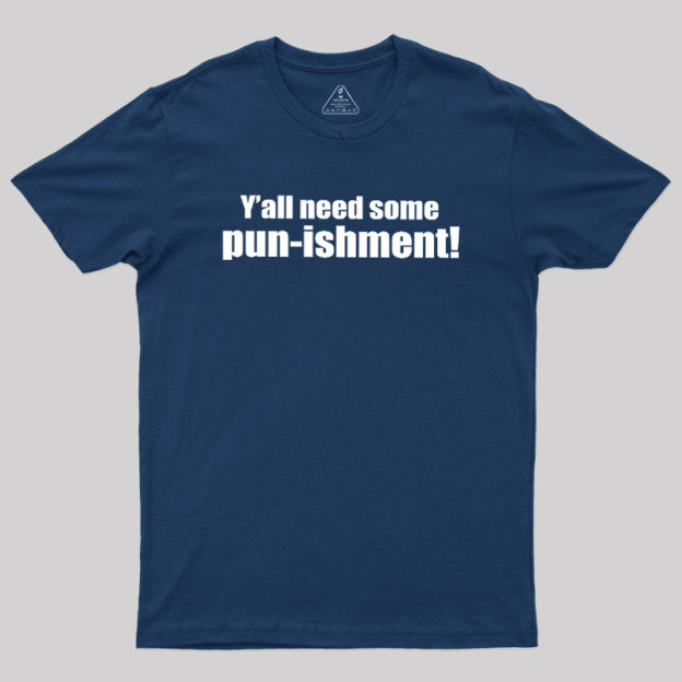 Need Some Pun-ishment Geek T-Shirt