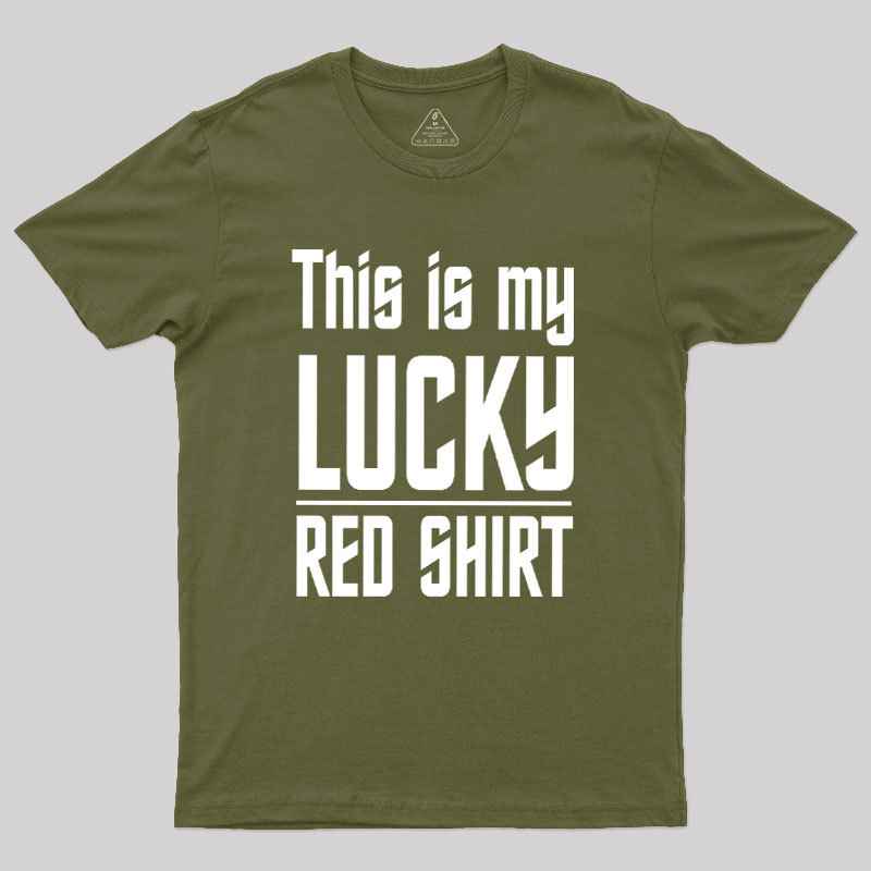 The Original Series This Is My Lucky Red Shirt Geek T-Shirt