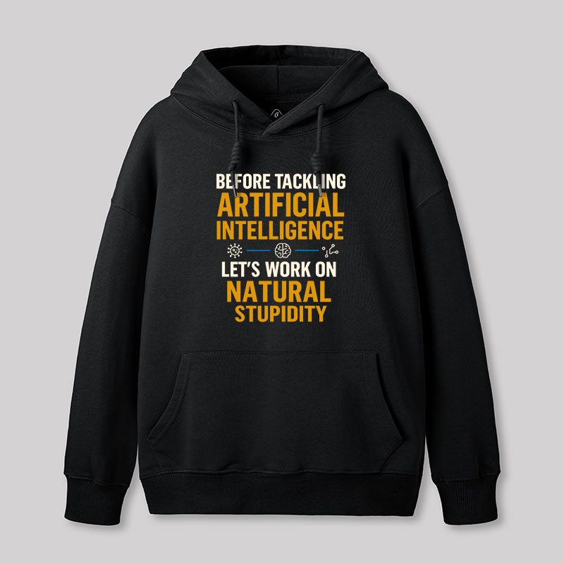 Let's Work on Natural Stupidity Geek Hoodie