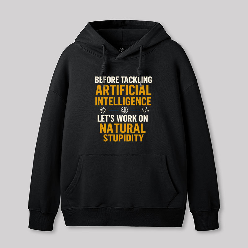 Let's Work on Natural Stupidity Geek Hoodie