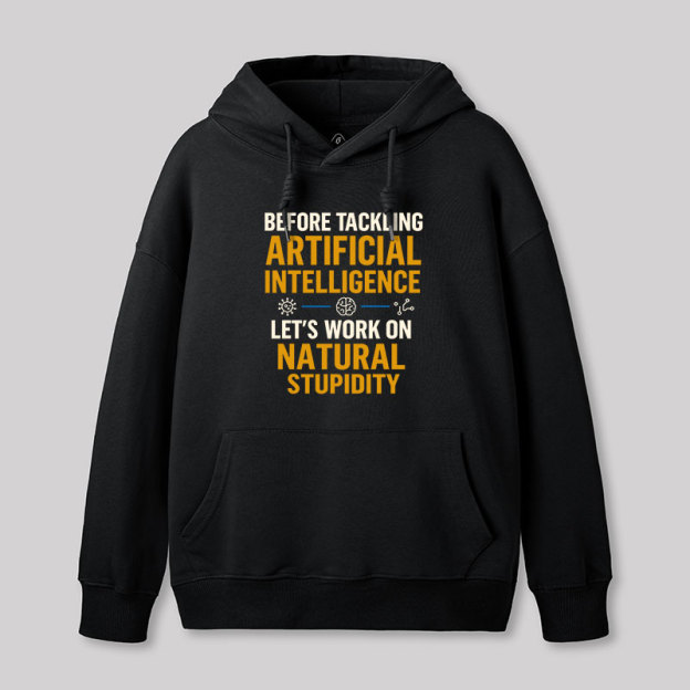 Let's Work on Natural Stupidity Geek Hoodie