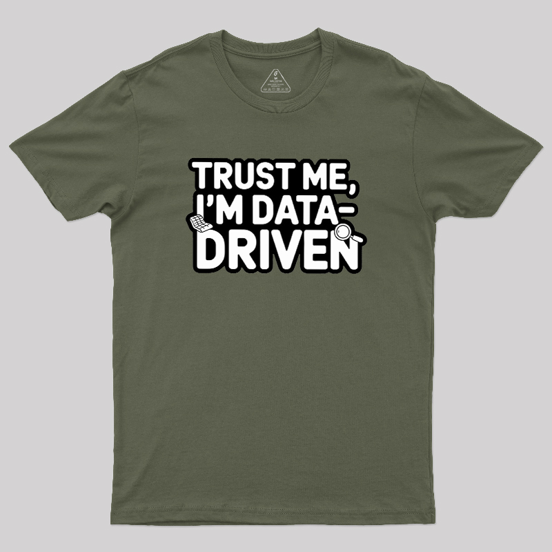 I am Data Driven Geek T-Shirt