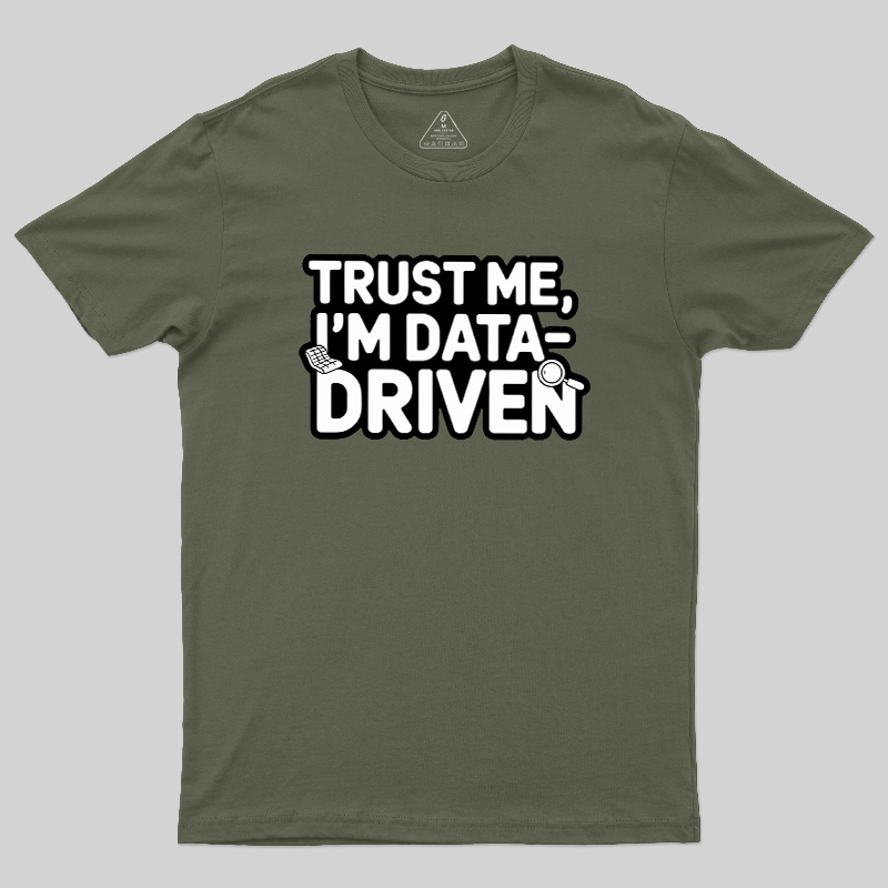 I am Data Driven Geek T-Shirt
