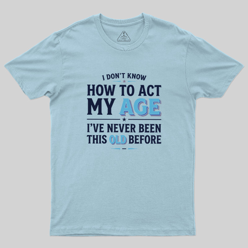 First Time Old Geek T-Shirt
