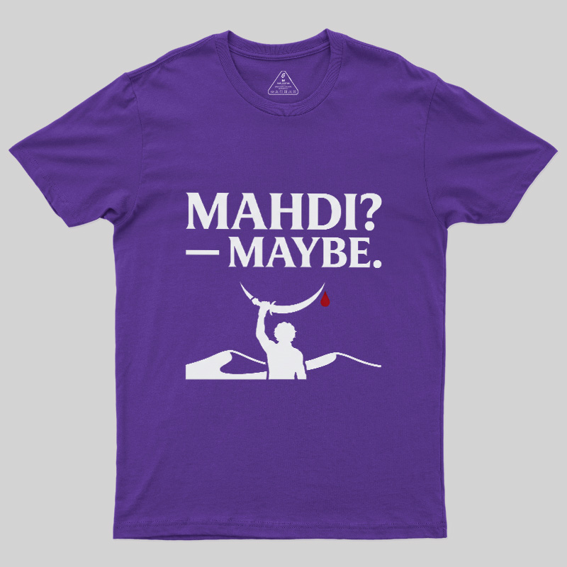 Mahdi Maybe Geek T-Shirt
