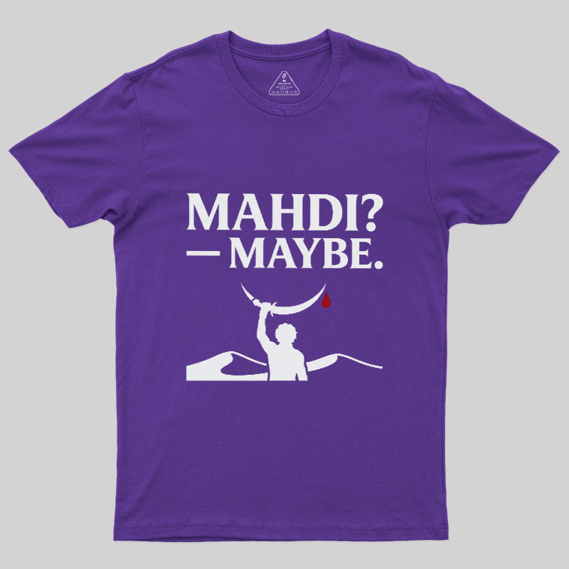 Mahdi Maybe Geek T-Shirt