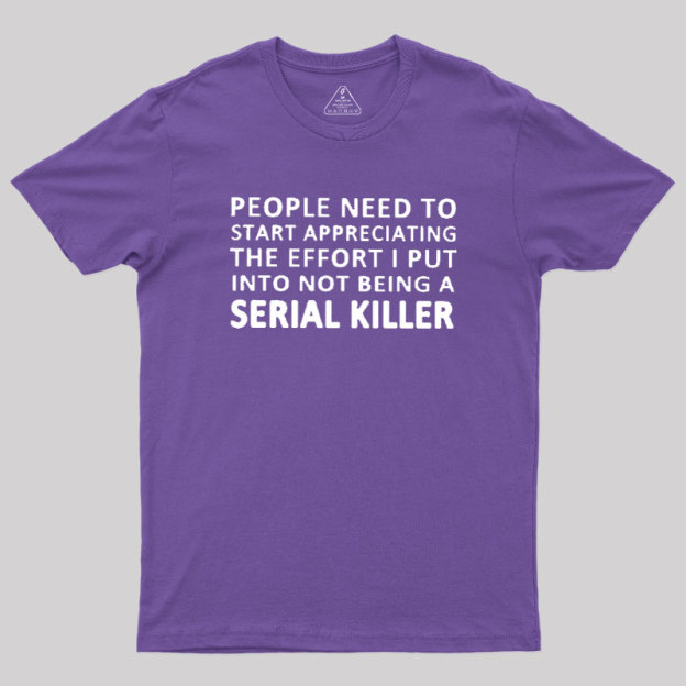 Serial Humor Geek T-Shirt