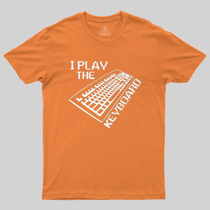 I Play The Keyboard Geek T-Shirt