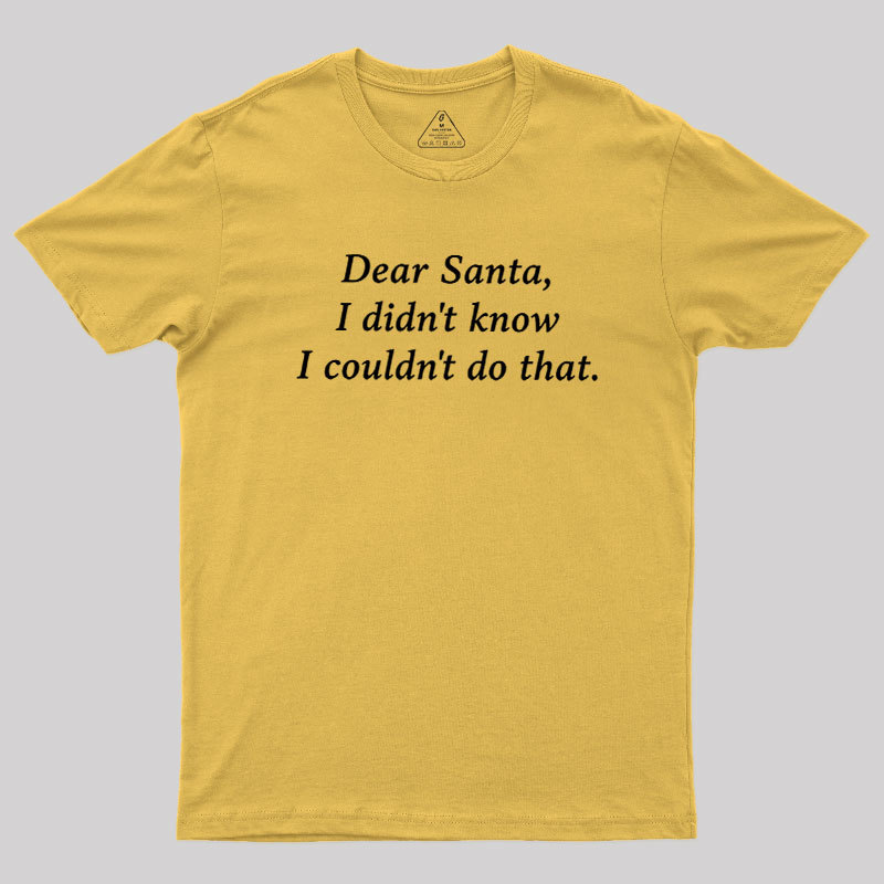 Dear Santa Geek T-Shirt