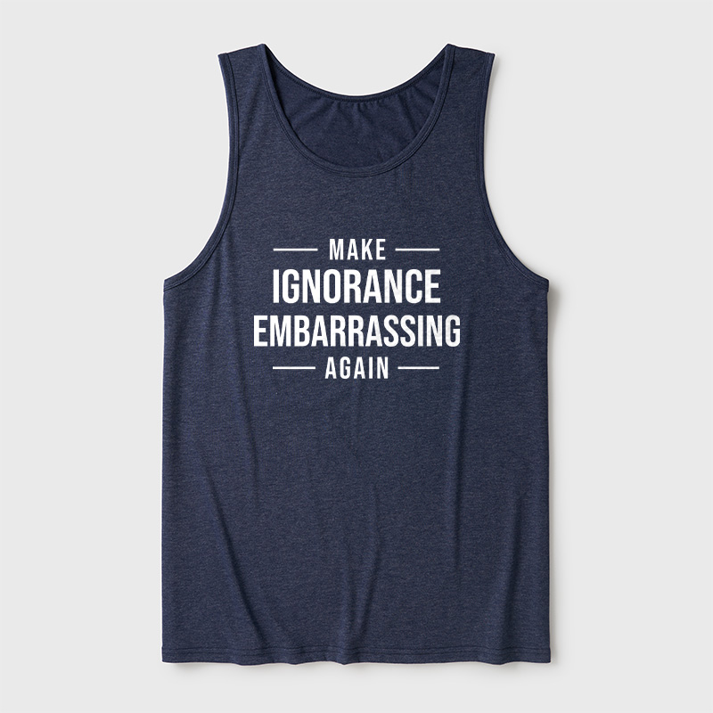 Make Ignorance Embarrassing Again Ultra Soft Heather Tank