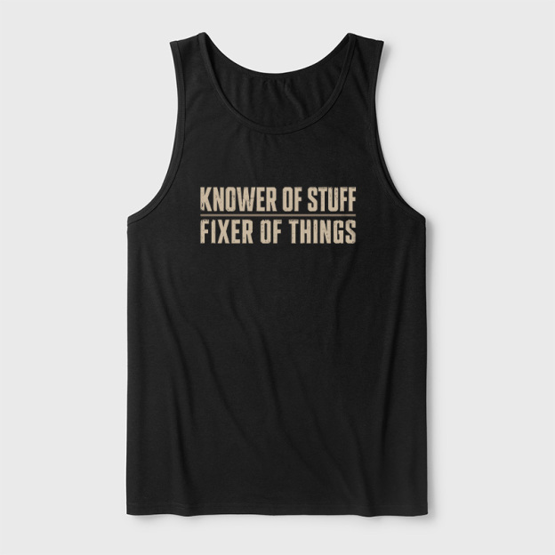 Knower Of Stuff Fixer Of Things Ultra Soft Heather Tank